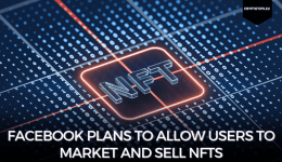 Facebook Plans To Allow Users To Market And Sell NFTs