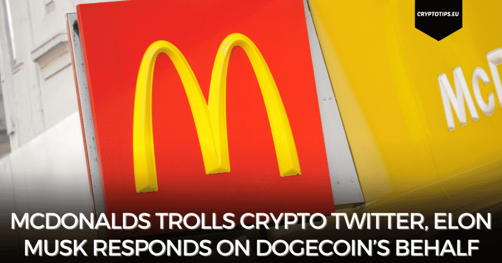 McDonalds Trolls Crypto Twitter, Elon Musk Responds On Dogecoin’s Behalf