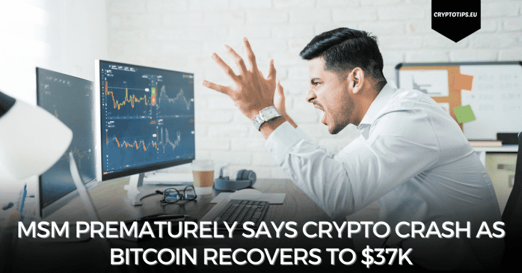 MSM Prematurely Says Crypto Crash As Bitcoin Recovers To $37k