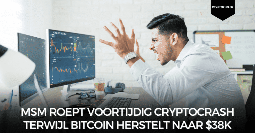 MSM roept voortijdig cryptocrash terwijl Bitcoin herstelt naar $38k