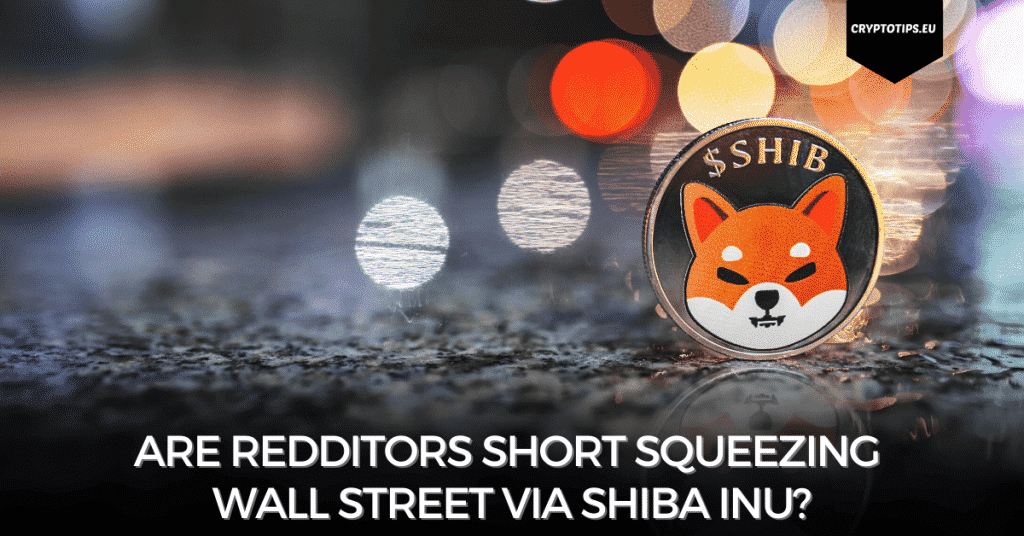 Are Redditors Short Squeezing Wall Street Via Shiba Inu?