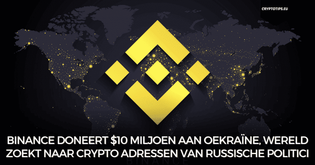 Binance doneert $10 miljoen aan Oekraïne, wereld zoekt naar crypto wallets van Russische politici