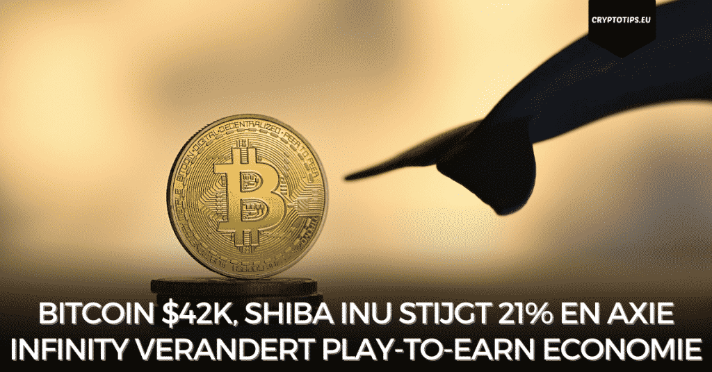 Bitcoin naar $42k, Shiba Inu stijgt 21% en Axie Infinity verandert Play-to-Earn economie