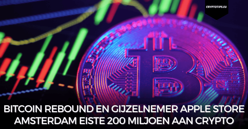 Bitcoin rebound en gijzelnemer Apple Store Amsterdam eiste 200 miljoen aan crypto