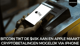 Bitcoin tikt de $45k aan en Apple maakt cryptobetalingen mogelijk via iPhone