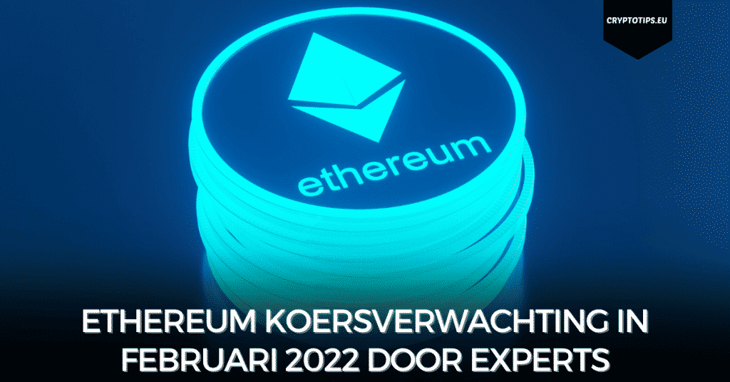 Ethereum koersverwachting in februari 2022 door experts