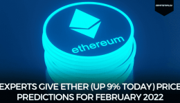 Experts Give Ether (Up 9% Today) Price Predictions For February 2022