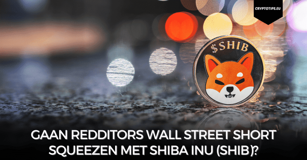 Gaan Redditors Wall Street short squeezen met Shiba Inu (SHIB)?