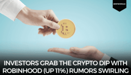 Investors Grab The Crypto Dip With Robinhood (Up 11%) Rumors Swirling