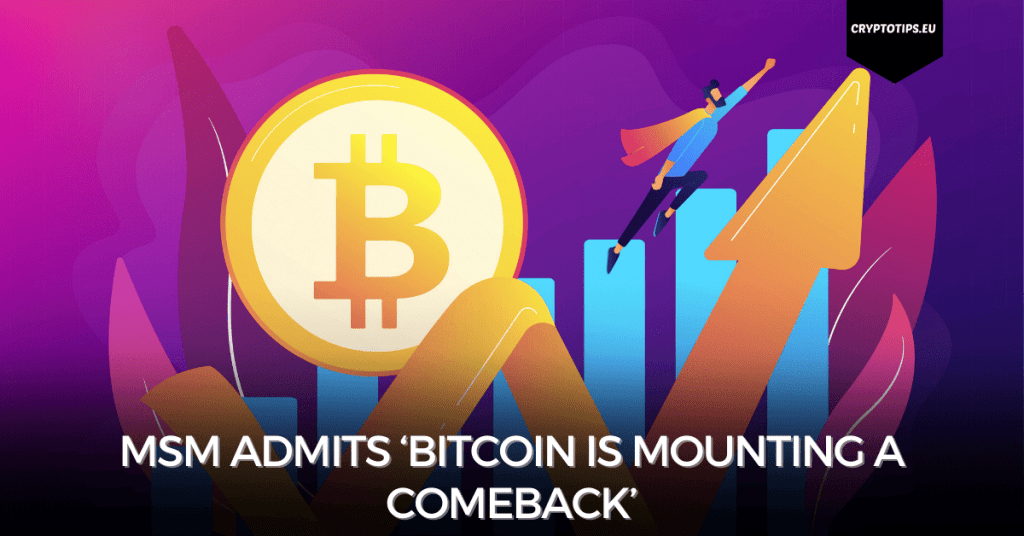 MSM Admits ‘Bitcoin Is Mounting A Comeback’