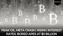 Peak Oil, Meta Crash, Rising Interest Rates, Bored Apes At $5 Billion