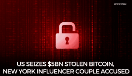 US Seizes $5Bn Stolen Bitcoin, New York Influencer Couple Accused