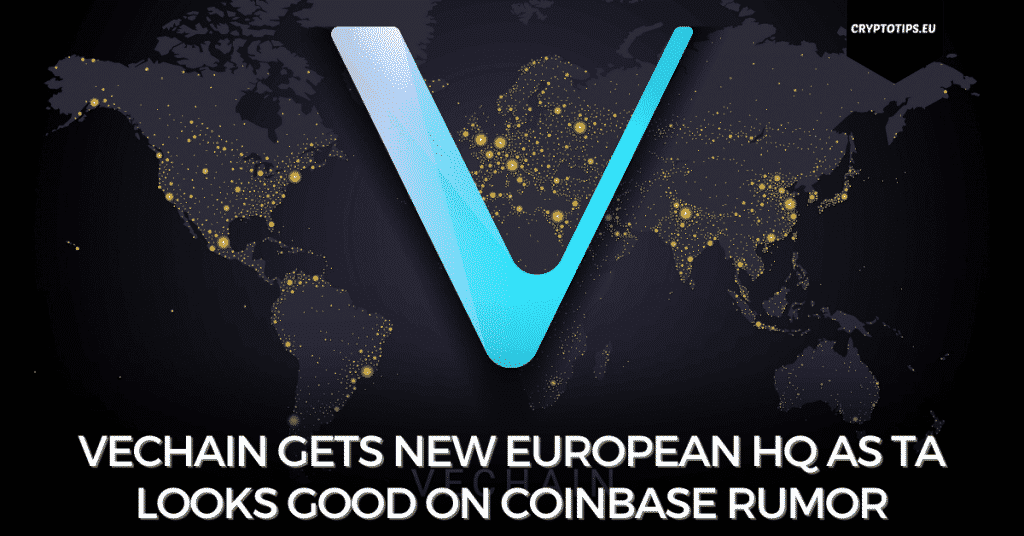 VeChain Gets New European HQ As TA Looks Good On Coinbase Rumor