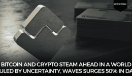 Bitcoin And Crypto Steam Ahead In A World Ruled By Uncertainty, Waves Surges 50% In Day