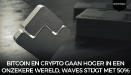 Bitcoin en crypto gaan hoger in een onzekere wereld, Waves stijgt met 50%