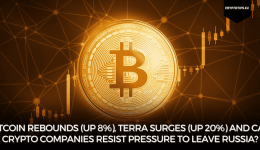 Bitcoin Rebounds (Up 8%), Terra Surges (Up 20%) And Can Crypto Companies Resist Pressure To Leave Russia?