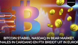 Bitcoin stabiel, Nasdaq in bear market, whales in Cardano en FTX breidt uit in Europa