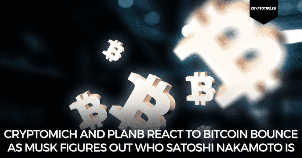 CryptoMich and PlanB react to Bitcoin bounce as Musk figures out who Satoshi Nakamoto is