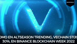 FOMO en altseason trending, VeChain stijgt 30%, en Binance Blockchain Week 2022