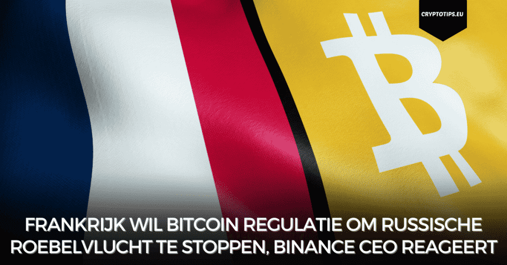 Frankrijk wil Bitcoin regulatie om Russische roebelvlucht te stoppen, Binance CEO reageert