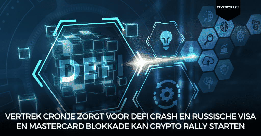 Vertrek Cronje zorgt voor DeFi crash en Russische Visa en Mastercard blokkade kan crypto rally starten