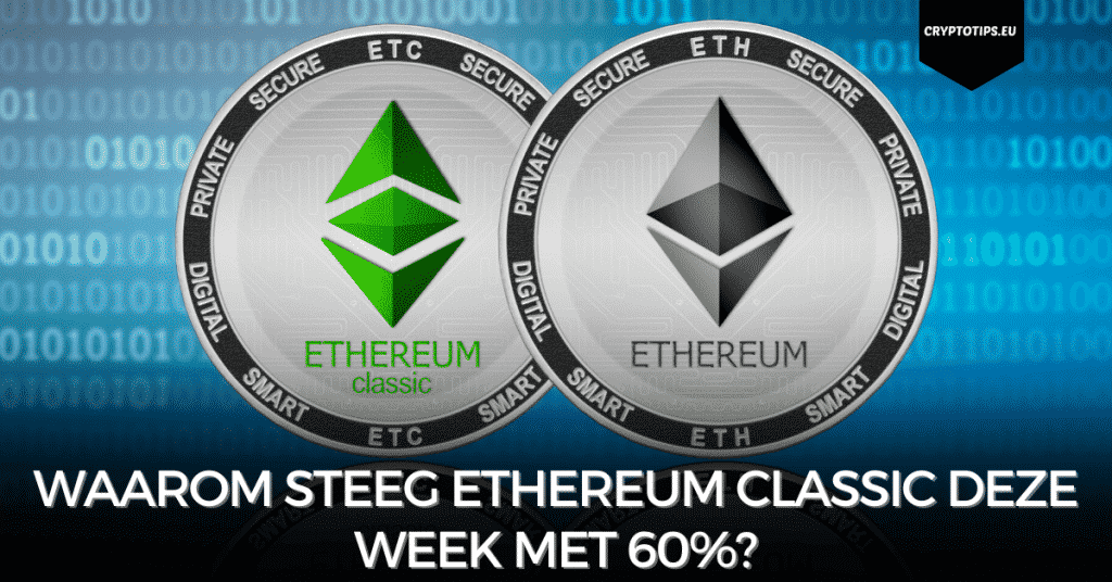 Waarom steeg Ethereum Classic deze week met 60%?