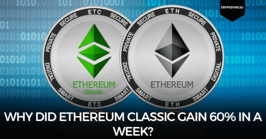 Why Did Ethereum Classic Gain 60% In a Week?