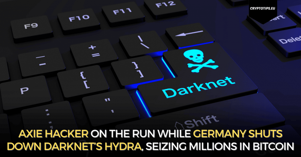 Axie Hacker On The Run While Germany Shuts Down Darknet’s Hydra, Seizing Millions In Bitcoin