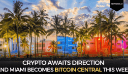 Crypto Awaits Direction And Miami Becomes Bitcoin Central This Week