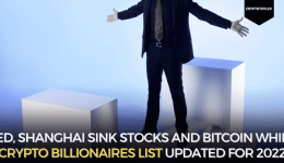 FED, Shanghai Sink Stocks And Bitcoin While Crypto Billionaires List Updated For 2022