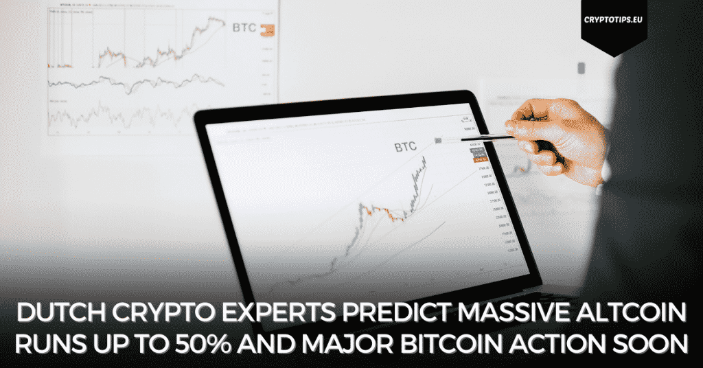 Dutch crypto experts predict massive altcoin runs up to 50% and major Bitcoin action soon