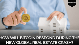 How Will Bitcoin Respond During The New Global Real Estate Crash?