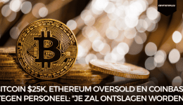 Bitcoin $25k, Ethereum oversold en Coinbase tegen personeel: "Je zal ontslagen worden"