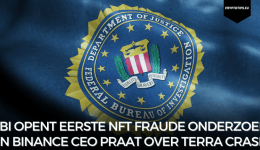 FBI opent eerste NFT fraude onderzoek en Binance CEO praat over Terra crash