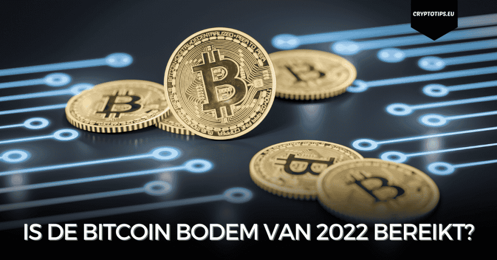 Is de Bitcoin bodem van 2022 bereikt?