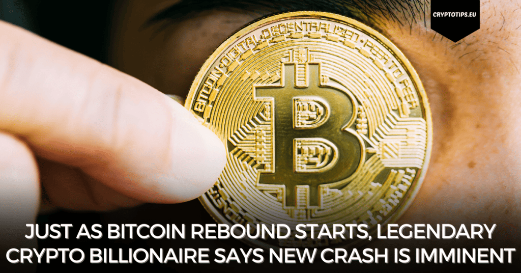 Just As Bitcoin Rebound Starts, Legendary Crypto Billionaire Says New Crash Is Imminent