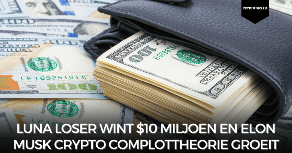 Luna loser wint $10 miljoen en Elon Musk crypto complottheorie groeit