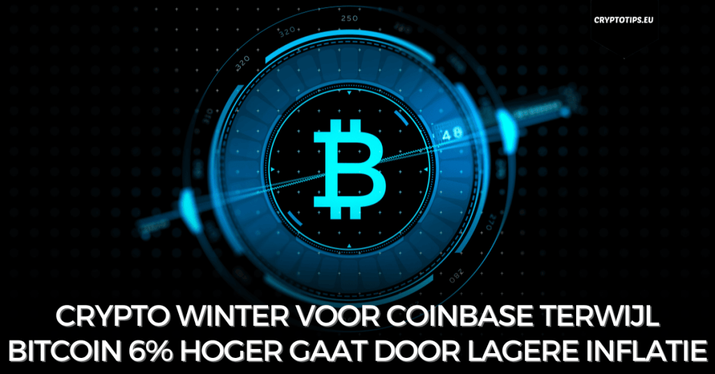 Crypto Winter voor Coinbase terwijl Bitcoin 6% hoger gaat door lagere inflatie