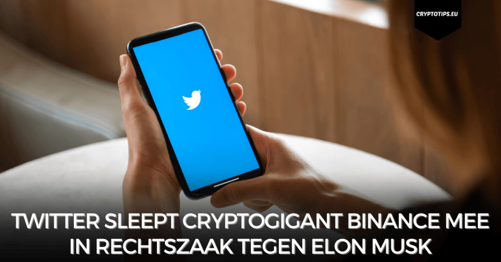 Twitter sleept cryptogigant Binance mee in rechtszaak tegen Elon Musk