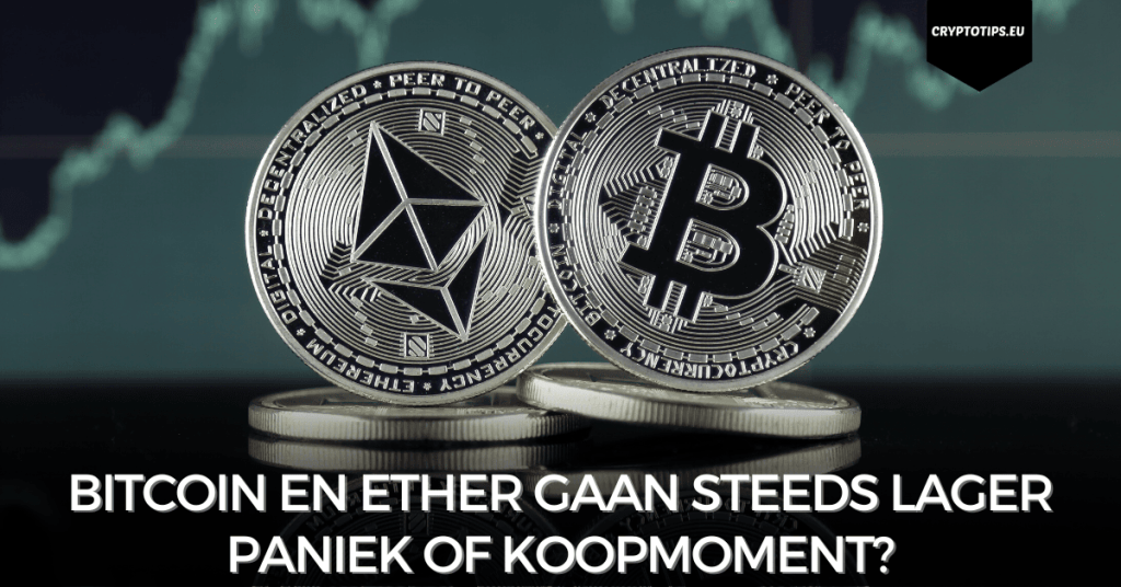 Bitcoin en Ether gaan steeds lager – Paniek of koopmoment?