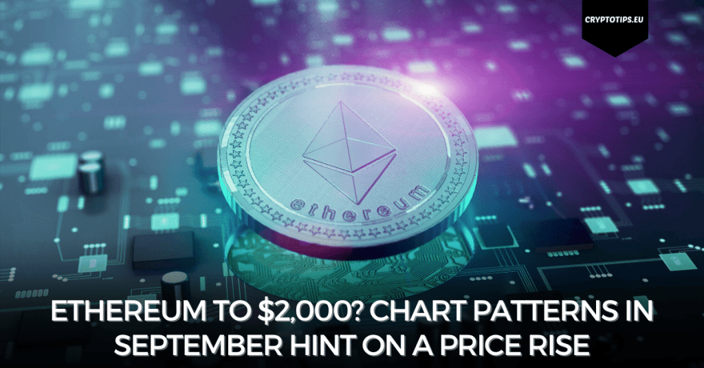 Ethereum to $2,000? Chart Patterns in September Hint On A Price Rise