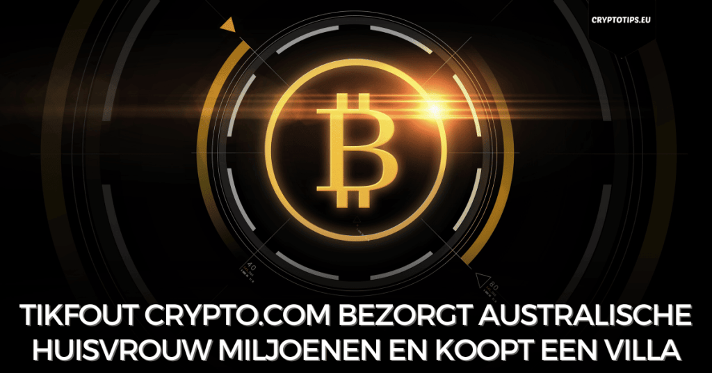 Tikfout Crypto.com bezorgt Australische huisvrouw miljoenen en koopt een villa