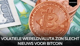 Volatiele wereldvaluta zijn slecht nieuws voor Bitcoin