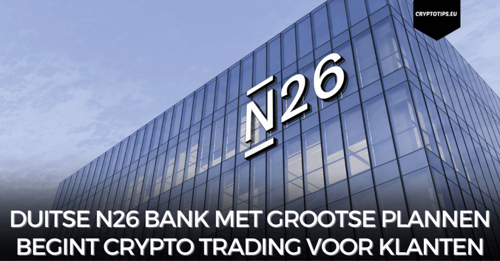 Duitse N26 bank met grootse plannen begint crypto trading voor klanten