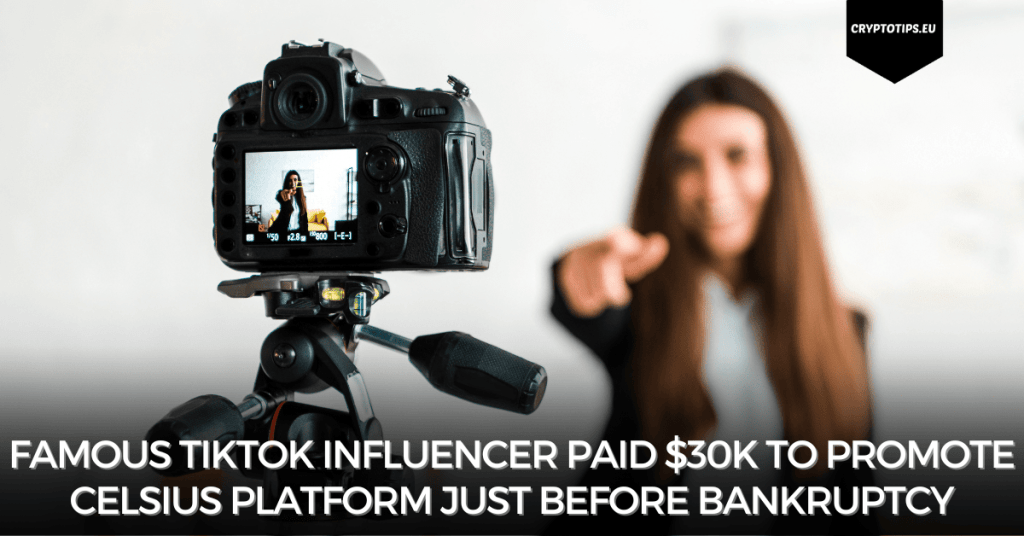 Famous TikTok Influencer Paid $30k To Promote Celsius Platform Just Before Bankruptcy