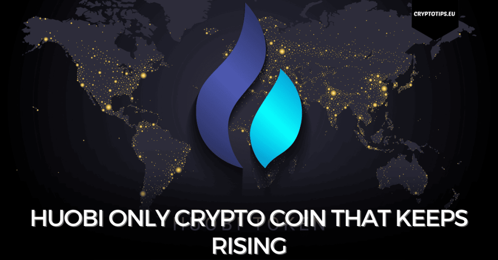 Huobi only crypto coin that keeps rising