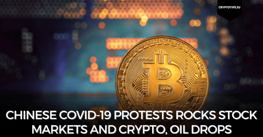 Chinese Covid-19 Protests Rocks Stock Markets And Crypto, Oil Drops