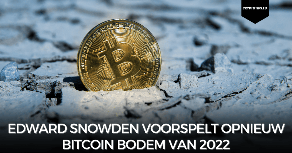 Edward Snowden voorspelt opnieuw Bitcoin bodem van 2022