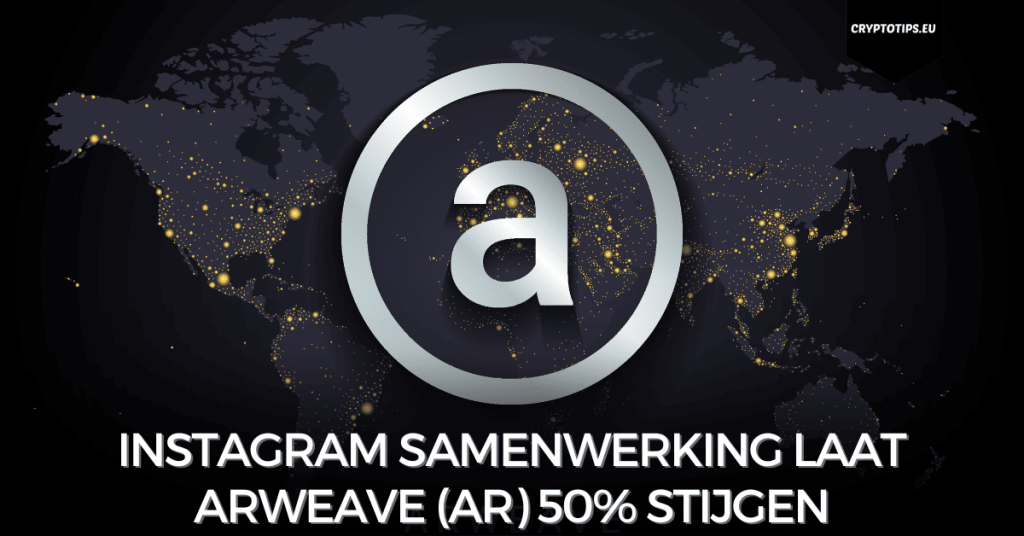 Instagram samenwerking laat Arweave (AR) 50% stijgen