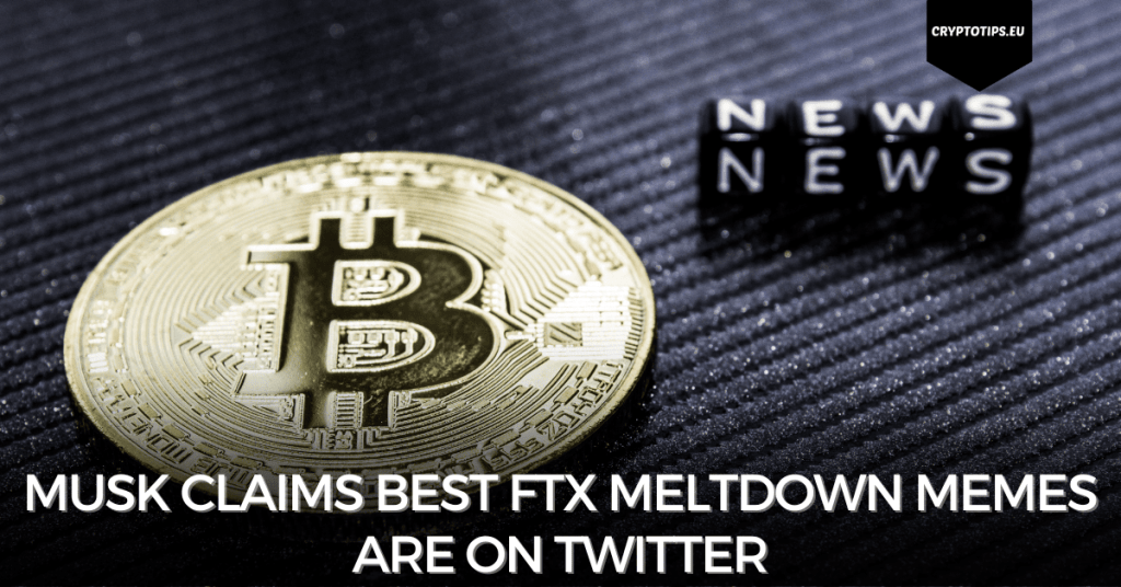 Musk Claims Best FTX Meltdown Memes Are On Twitter